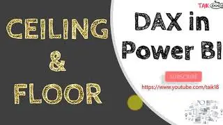 Ceiling and Floor DAX in Power BI - TAIK18 (6-41) Power BI