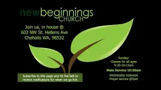 Live Stream: New Beginnings Chehalis Pastor Ken Rieper