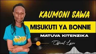 MISUKUTI YA BONNIE OFFICIAL AUDIO BY MATUVA KITENZIKA
