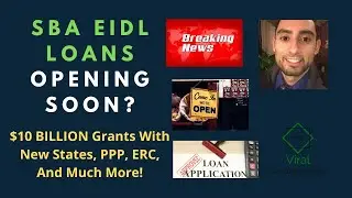 SBA EIDL Loans OPENING Soon? - $10 BILLION Grants With New States, PPP, ERC, And Much More!