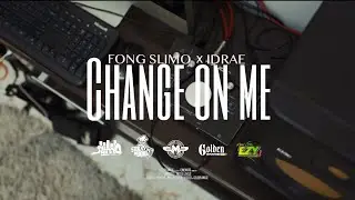 Idrae ,Fong Slimo - Change on me | official music video