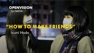 HOW TO MAKE FRIENDS. SHORT FILM