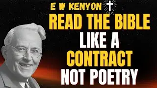 STOP READING THE BIBLE WRONG: NEW COVENANT RIGHTS You Can ENFORCE (E W Kenyon)
