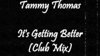 Tammy Thomas - It's Getting Better