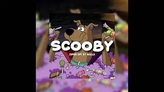 Mills - SCOOBY (Sped up)