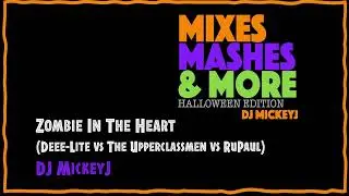 Zombie In The Heart (Deee-Lite vs The Upperclassmen vs RuPaul)