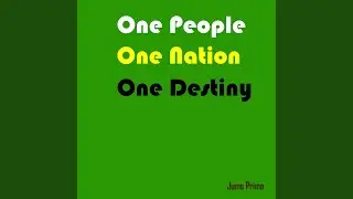 One People One Nation One Destiny