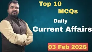 03 February 2026 Current Affairs MCQ | Top 10 Questions | SSC UPSC Banking Railway