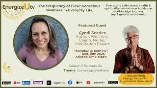 The Frequency of Flow: Conscious Wellness in Everyday Life TV Show (S7 E24)