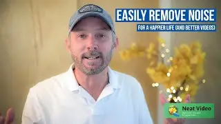 How to easily fix video noise using the Neat Video plugin