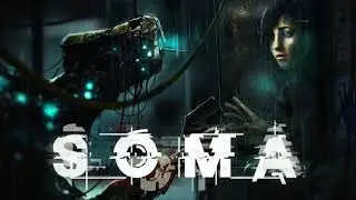 SOMA #3 ► В Бездну