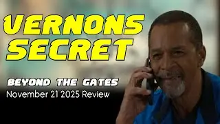 Beyond the Gates | November 21 2025 Review | Laura is Sick of Leslie. Vernon still Sneaking Off.