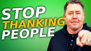Stop Thanking People For Their Time