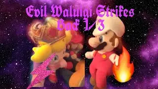 Evil Waluigi Strikes Back 1/3!