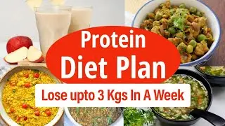 Protein Rich Diet Plan For Weight Loss | Lose 3 Kgs In 7 Days | High Protein - Full Day Diet Plan