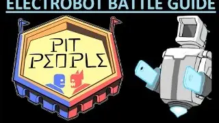 Pit People Guide - Electrobots