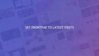 2.1 Required: Set Frontpage to Latest Posts