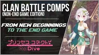 [Princess Connect! Re:Dive] Non-End Game Clan Battle Compositions (From Zero to Hero)