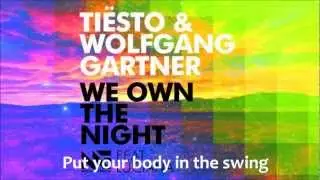 Tiësto & Wolfgang Gartner - We Own The Night ft. Luciana -- Lyrics