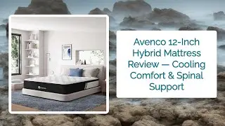 Avenco 12-Inch Hybrid Mattress Review &mdash; Cooling Comfort & Spinal Support