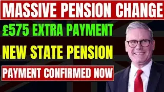 MASSIVE CHANGE | UK State Pension Increase | &pound;575 Extra Payment Explained!