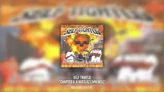 Self Tightld - Chapter II: A Hustlaz Livin Hell (FULL ALBUM)