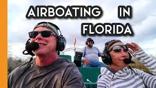 Private Airboat Experience - Florida Everglades - Full Time RV Living