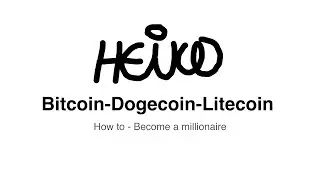 Bitcoin, Dogecoin & Litecoin - How to - Become a millionaire