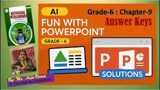 Solutions Grade-6 AI Chapter-9 Fun with PowerPoint | CBSE code-417 | Anju Verma