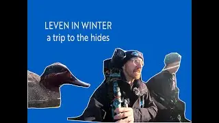 LEVEN IN WINTER - a trip to the hides
