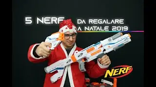 5 Nerf Da Regalare a Natale 2019 || FossilNerf