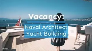 Vacancy: Naval Architect (Yacht Building)