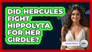 Did Hercules Fight Hippolyta For Her Girdle?