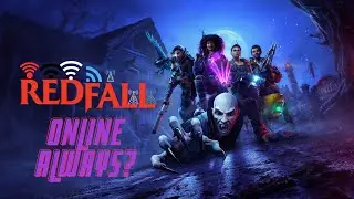 Redfall Always online?