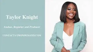 Taylor Knight 2024 Reporter Reel