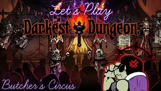 Let's Play Darkest Dungeon: The Butcher's Circus | No Commentary