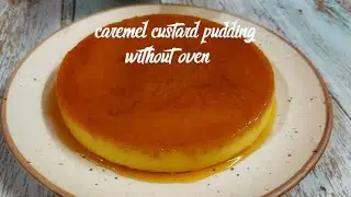 Caremel Custard Pudding Eggless / Caremel Pudding Recipe Without Oven/ Easy Caremel Custatd Recipe