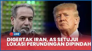 Digertak Iran, AS Akhirnya Setujui Lokasi Perundingan Dipindah dari Turki ke Oman, Negosiasi 2 Arah