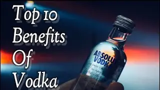 Top 10 Benefits Of Vodka
