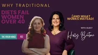 Why Traditional Diets Fail Women Over 40 (and What Works Instead!) | Holly Bertone