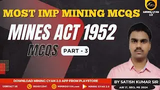 Mine Act 1952 MCQs Part 3/Most Important Mining MCQs/Mining Gyan 2.0