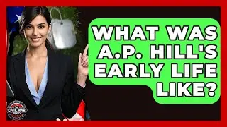 What Was A.P. Hill's Early Life Like? - The Civil War Nerds