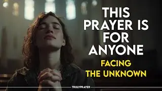 If You’re Scared About the Future, Pray This