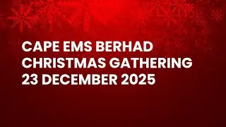 CAPE EMS BERHAD Christmas Gathering 23 December 2025
