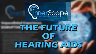 InnerScope Hearing ($INND): The Future of Hearing Aids