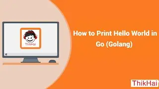 How to Print Hello World in Go (Golang) 🔥🔥🔥