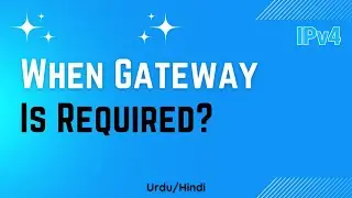[Lec#38] Understanding Gateways: When Do You Need Them? | Urdu/Hindi