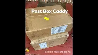 Post Box Caddy- Part One