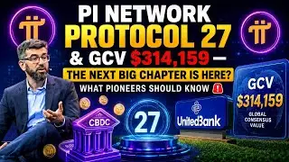 PI NETWORK PROTOCOL 27 & GCV 314,159 THE NEXT BIG CHAPTER IS HERE? WHAT PIONEERS SHOULD KNOW 🚨