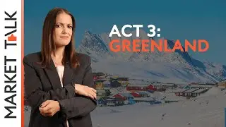 Act 3: Greenland | MarketTalk: What’s up today?